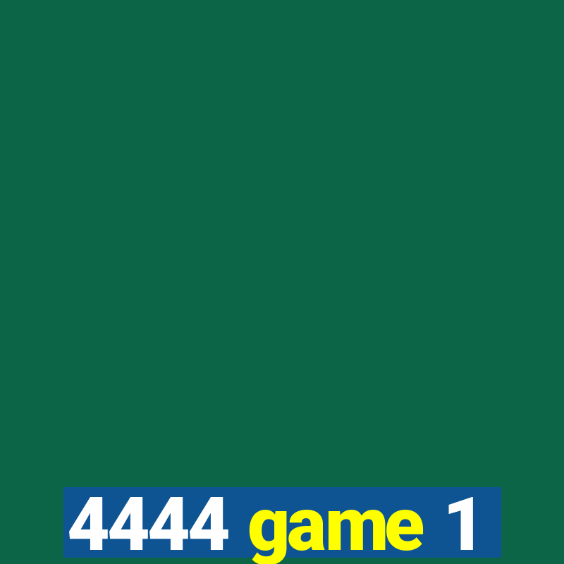 4444 game 1